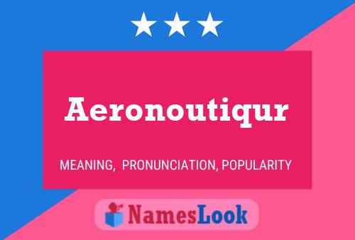 Póster del nombre Aeronoutiqur