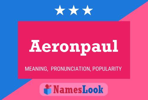 Póster del nombre Aeronpaul