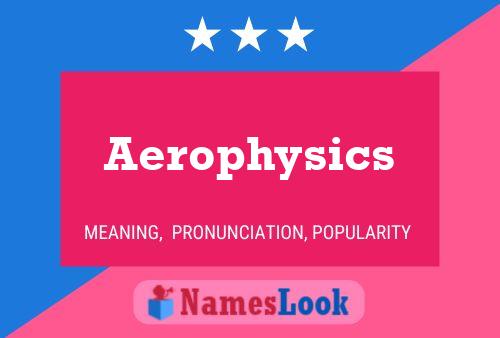 Póster del nombre Aerophysics