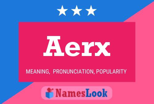 Póster del nombre Aerx