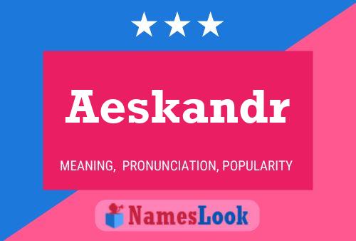 Póster del nombre Aeskandr