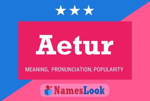 Póster del nombre Aetur