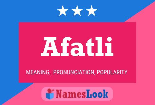 Póster del nombre Afatli