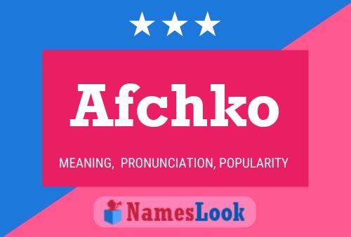 Póster del nombre Afchko