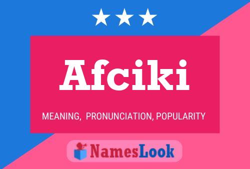 Póster del nombre Afciki