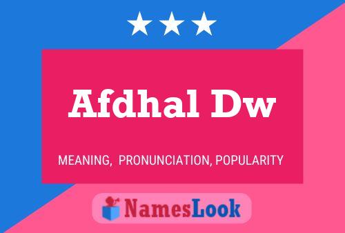 Póster del nombre Afdhal Dw