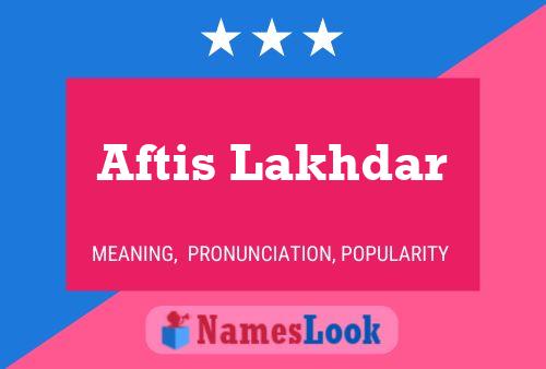 Póster del nombre Aftis Lakhdar