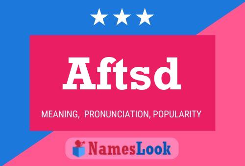 Póster del nombre Aftsd