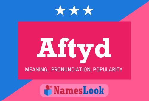 Póster del nombre Aftyd