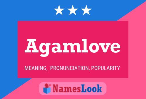 Póster del nombre Agamlove