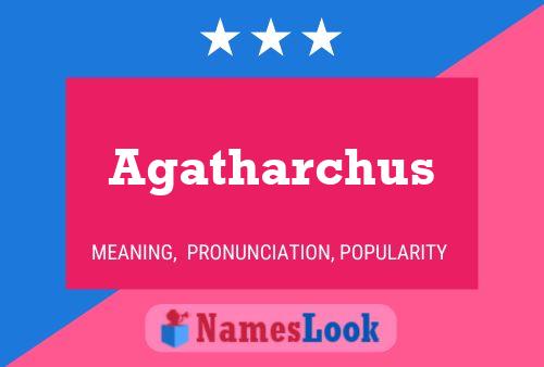 Póster del nombre Agatharchus