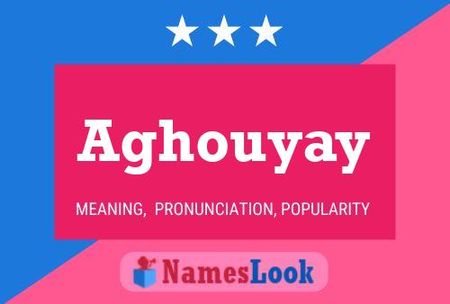 Póster del nombre Aghouyay