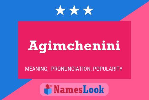 Póster del nombre Agimchenini