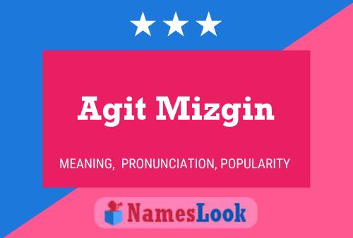 Póster del nombre Agit Mizgin