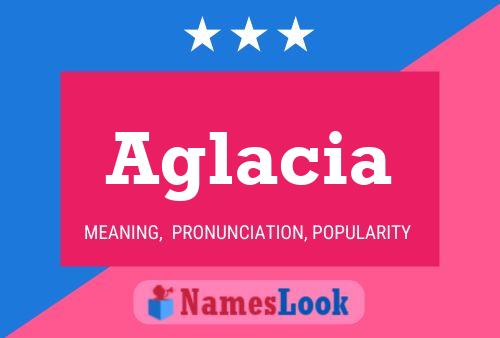 Póster del nombre Aglacia