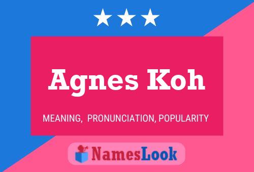 Póster del nombre Agnes Koh