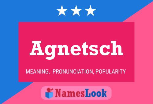 Póster del nombre Agnetsch