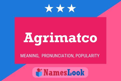 Póster del nombre Agrimatco