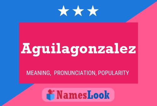 Póster del nombre Aguilagonzalez