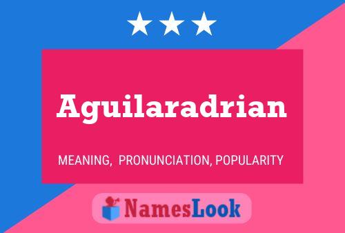 Póster del nombre Aguilaradrian