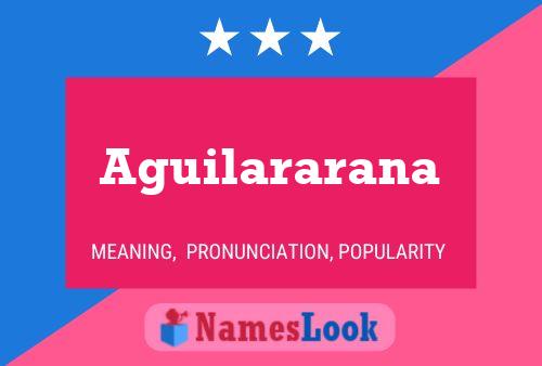 Póster del nombre Aguilararana