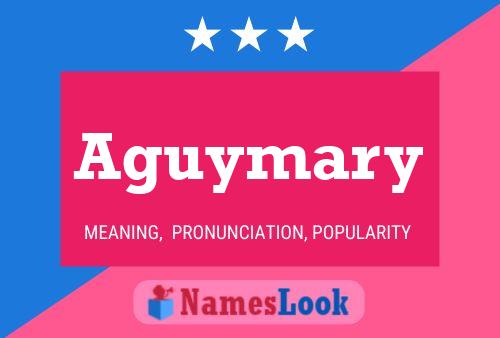 Póster del nombre Aguymary