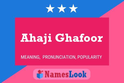 Póster del nombre Ahaji Ghafoor