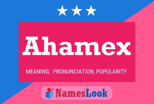 Póster del nombre Ahamex