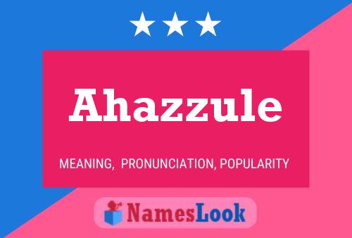 Póster del nombre Ahazzule