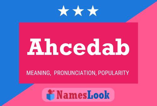 Póster del nombre Ahcedab