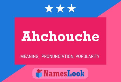 Póster del nombre Ahchouche