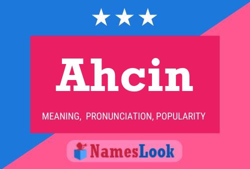 Póster del nombre Ahcin