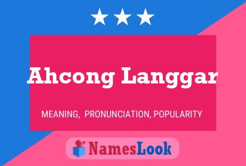 Póster del nombre Ahcong Langgar