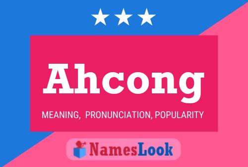 Póster del nombre Ahcong