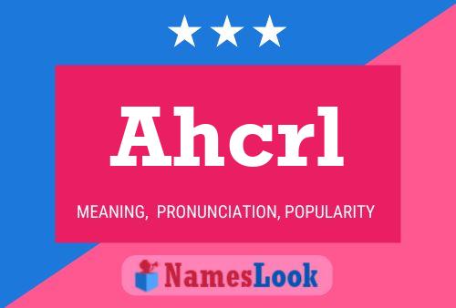 Póster del nombre Ahcrl