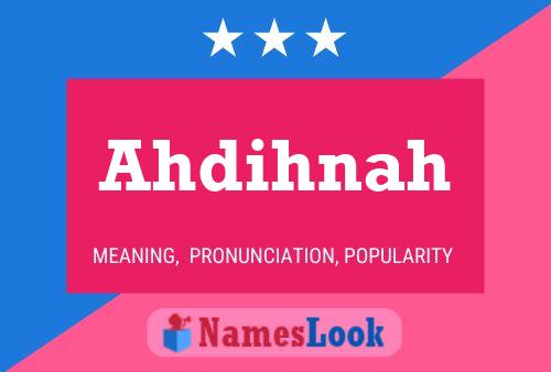 Póster del nombre Ahdihnah