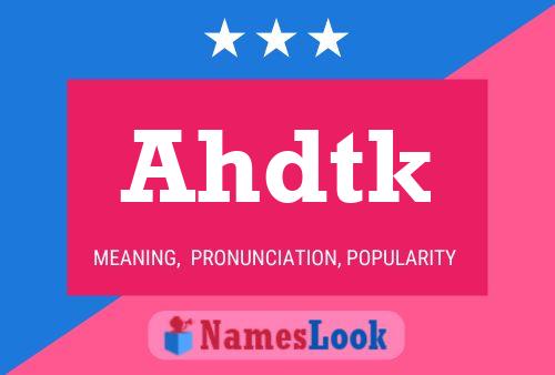 Póster del nombre Ahdtk