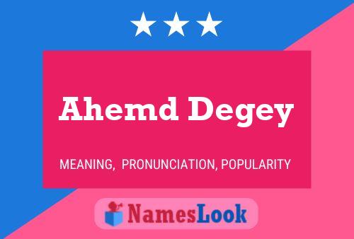 Póster del nombre Ahemd Degey