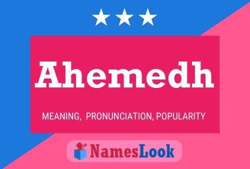 Póster del nombre Ahemedh