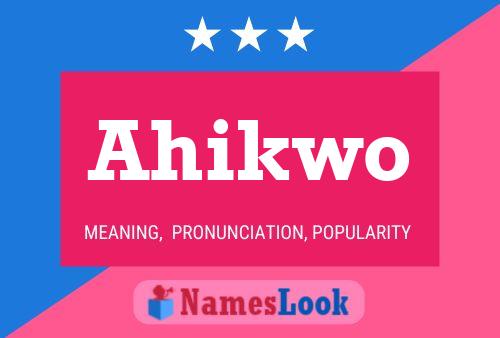 Póster del nombre Ahikwo