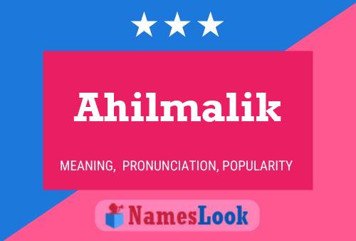 Póster del nombre Ahilmalik