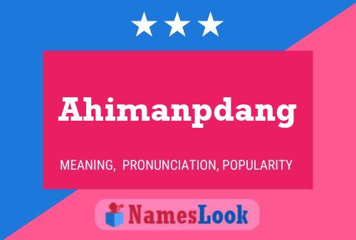 Póster del nombre Ahimanpdang