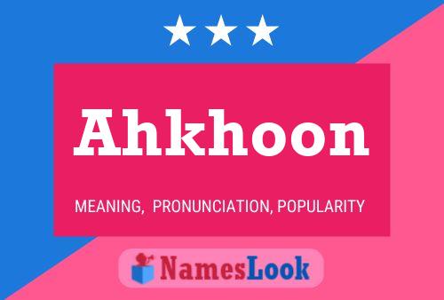 Póster del nombre Ahkhoon