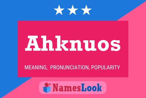 Póster del nombre Ahknuos