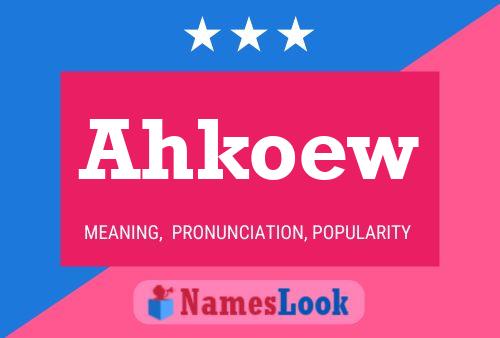 Póster del nombre Ahkoew