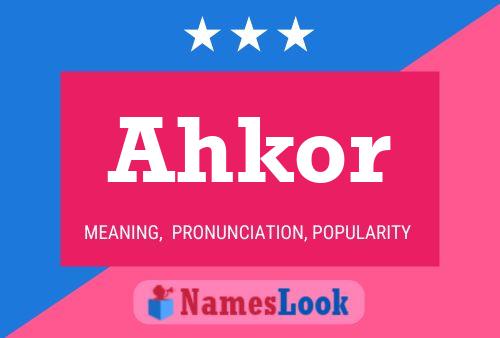 Póster del nombre Ahkor