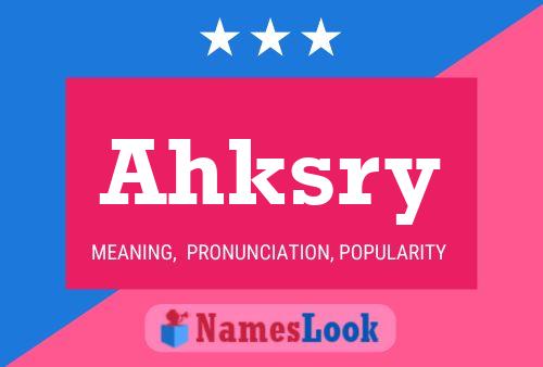 Póster del nombre Ahksry