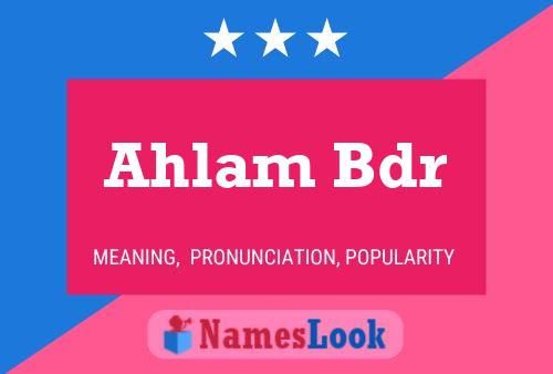 Póster del nombre Ahlam Bdr