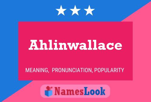 Póster del nombre Ahlinwallace