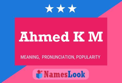 Póster del nombre Ahmed K M